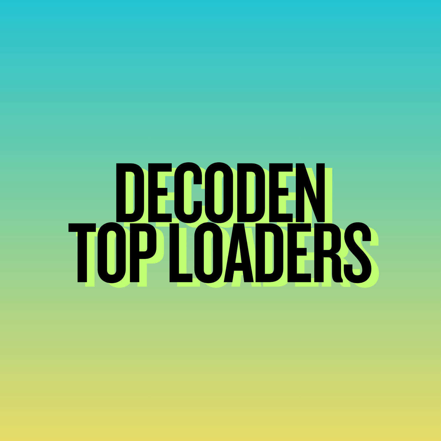 Decoden Top Loaders